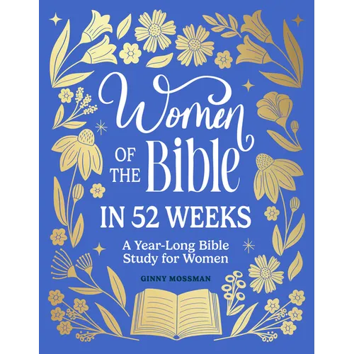 Women of the Bible: A 52-Week Bible Study for Women