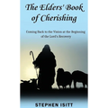 The Elders' Book of Cherishing: Coming Back to the Vision at the Beginning of the Lord's Recovery