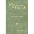 Who Is Forming Our Hearts?: We Get to Choose