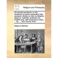 de Secretis Mulierum: Or, the Mysteries of Human Generation Fully Revealed. Written in Latin by Albertus Magnus. Faithfully Rendered Into En