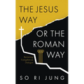 The Jesus Way or the Roman Way: Reclaiming Evangelism as Dialogue