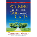 Walking With The God Who Cares: Finding Hope When You Need It Most