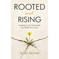 Rooted & Rising: Building a life that holds you while you grow