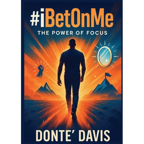 #iBetOnMe; The Power of Focus