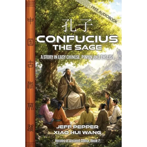 Confucius the Sage: A Story in Easy Chinese, Pinyin and English
