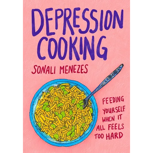 Depression Cooking: Feeding Yourself When It All Feels Too Hard