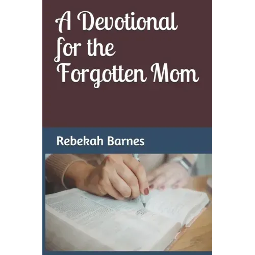 A Devotional for the Forgotten Mom