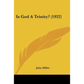 Is God A Trinity? (1922)