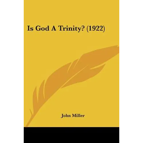 Is God A Trinity? (1922)