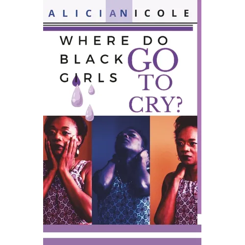 Where Do Black Girls Go To Cry: Author's Cut