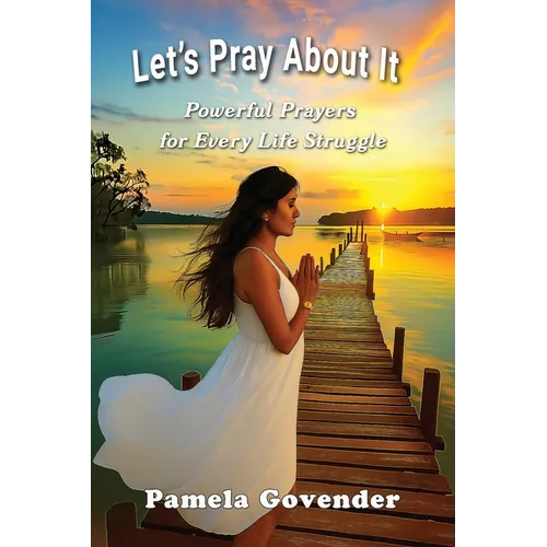 Let's Pray About It: Powerful Prayers for Every Day Struggles
