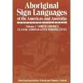 Aboriginal Sign Languages of the Americas and Australia: Volume 1; North America Classic Comparative Perspectives