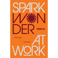 Spark Wonder at Work