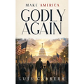 Make America Godly Again