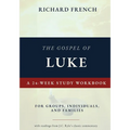 The Gospel of Luke, a 24-Week Study Workbook: For Groups, Individuals and Families