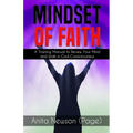 Mindset of Faith: A Training Manual to Renew Your Mind and Walk in God Consciousness