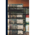 The Work Family: A History Of The Descendants Of William And John Work