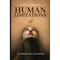 Human Limitations: 40 Things You Cannot Do