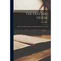 The Old Log House [microform]: a History and Defense of the Cumberland Presbyterian Church