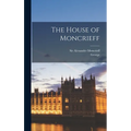 The House of Moncrieff