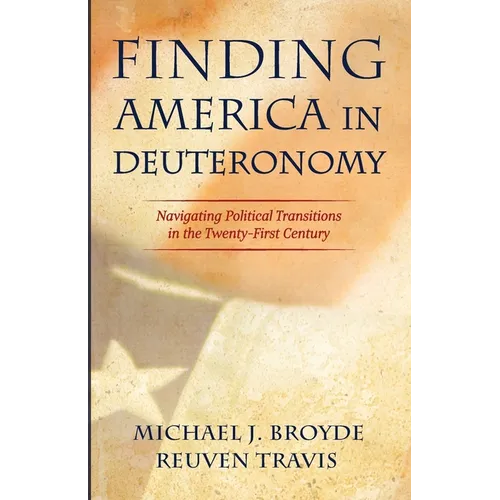 Finding America in Deuteronomy: Navigating Political Transitions in the Twenty-First Century