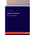 Anglo-Saxon Dictionary: For the use of Students