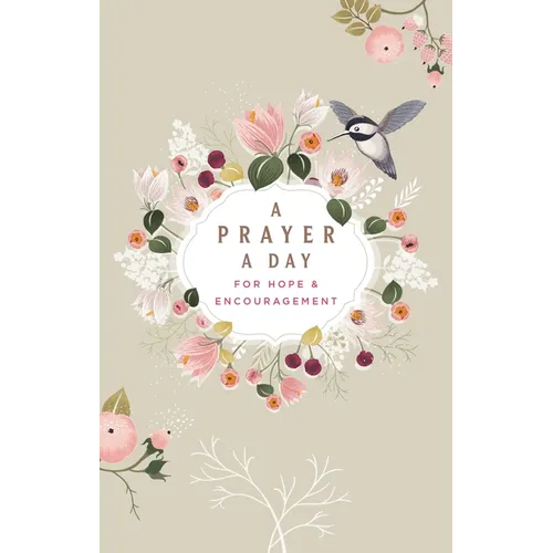 A Prayer a Day for Hope and Encouragement: A 365-Day Prayer Devotional for Busy Women