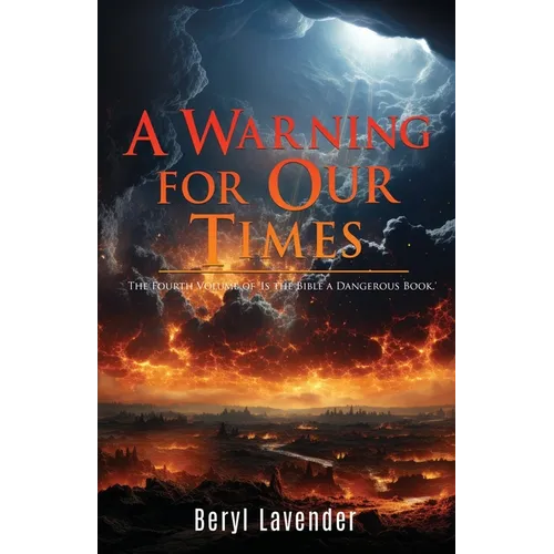 A Warning for Our Times: The Fourth Volume of 'Is the Bible a Dangerous Book.'