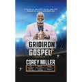 FROM THE GRIDIRON to the GOSPEL The Corey Miller Story