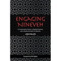 Engaging Nineveh: A Conservative Church, a Baptist Preacher, and a Newfound Heart for Muslims