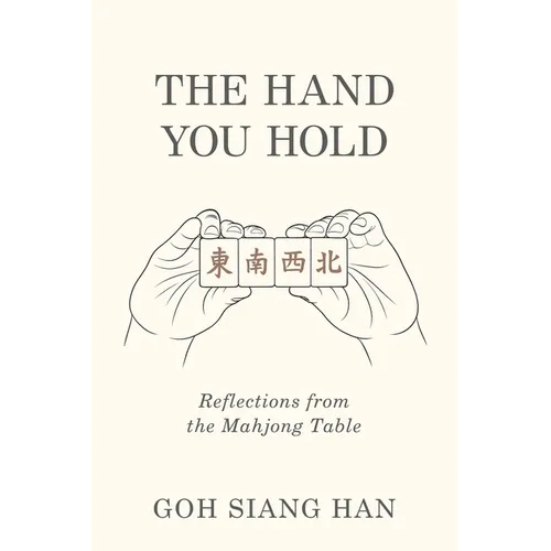 The Hand You Hold: Reflections from the Mahjong Table