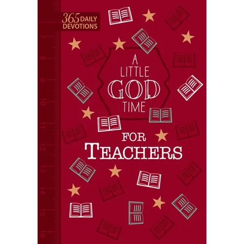 A Little God Time for Teachers (Gift Edition): 365 Daily Devotions
