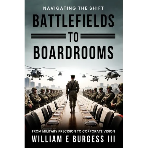 Battlefields to Boardrooms
