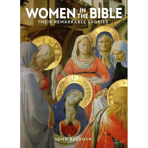 Women in the Bible: Their Remarkable Stories
