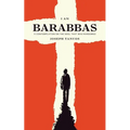 I Am Barabbas: A Contemplation on the Soul That Was Ransomed