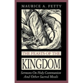 The Feasts of the Kingdom: Sermons on Holy Communion and Other Sacred Meals