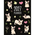 French Bulldog Planner 2027: Cute Daily Organizer (12 Months) Pretty Scheduler With Friendly Pooch