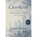 CrossRoads: True Stories From Around The World And The Lessons They Carry Forward-Legacy Journal