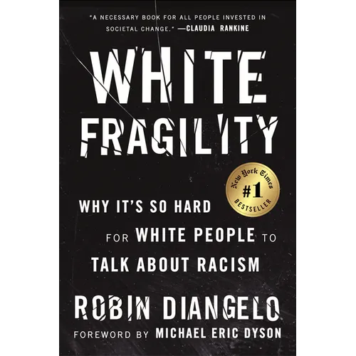 White Fragility: Why It's So Hard for White People to Talk about Racism