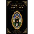 Origenian Breviary Volume II: The Divine Office for the Second Week