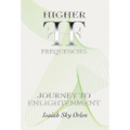 Higher Frequencies - Journey to Enlightenment