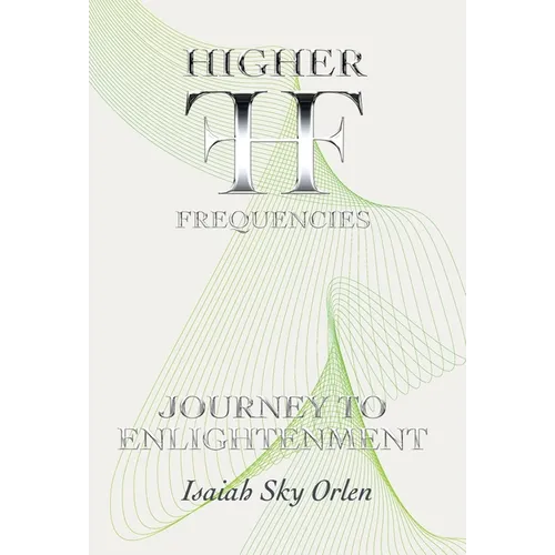 Higher Frequencies - Journey to Enlightenment