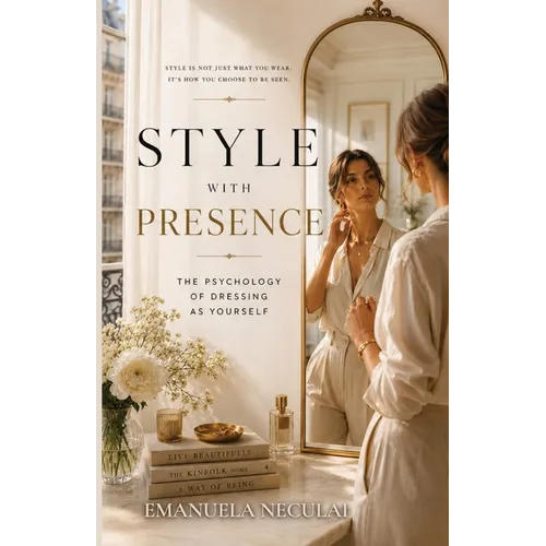 Style With Presence: The Psychology of Dressing as Yourself