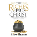 The Riches of Jesus Christ: The Plan of God to Enrich His People Is Now
