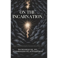 On the Incarnation: Saint Athanasius (Popular Patristics Series Book 44)