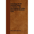 Genealogy Of The Bostwick Family In America - The Descendants Of Arthur Bostwick Of Stratford, Conn