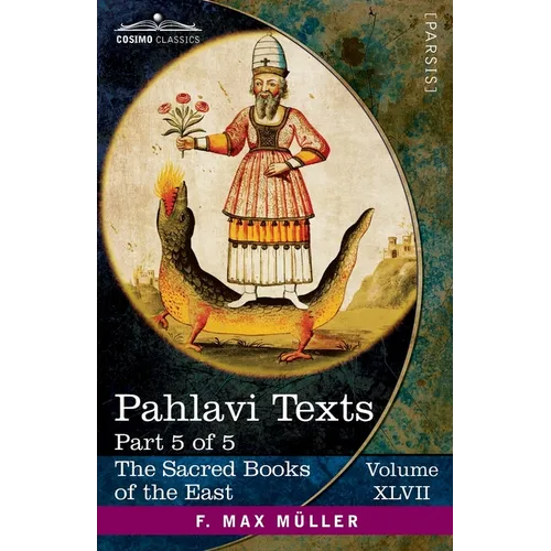 Pahlavi Texts, Part 5 of 5: Contents of the Nasks
