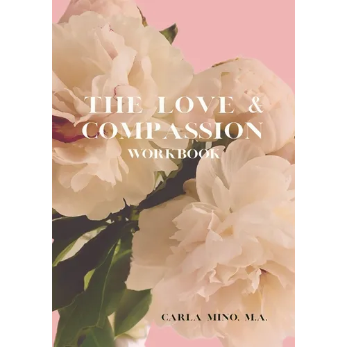 The Love & Compassion Workbook