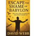 Escape the Shame of Babylon
