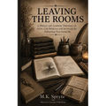 Leaving the Rooms: A Memoir and Academic Testimony on aa/na, Cult Behavior, and Surviving the Fellowship that Saved Me